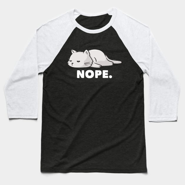 Nope Funny Cute Lazy Cat Gift Baseball T-Shirt by eduely